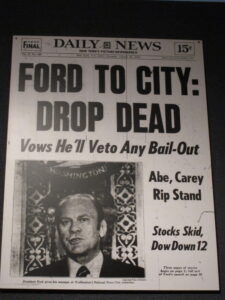 The New York Daily News, Oct. 30, 1975, after U.S. President Gerald Ford ruled out providing federal aid to save the city from bankruptcy. Several months later, Ford signed legislation authorizing federal loans. (Edward Stojakovic/Flickr, CC BY)