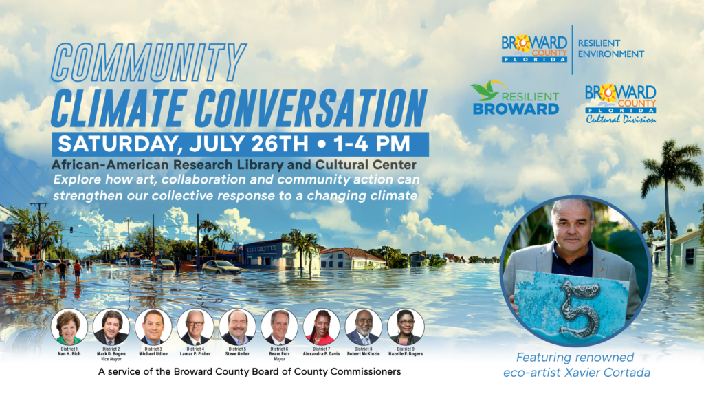 By combining art, science, and action, the Community Climate Conversation provides an opportunity to connect, creat, and contribute to a thriving, more resilient Broward County. This event is a service of the Broward County Board of County Commissioners.